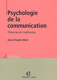 Psychologie de la communication : Théorie et Méthodes - Abric ...